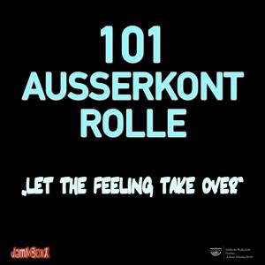 JamMBoxX CD Cover: 101AUSSERKONTROLLE - Let the feeling... Auf schwarzem Hintergrund steht in Druckschrift: 101Ausserkontrolle. Und: Let the feeling... .