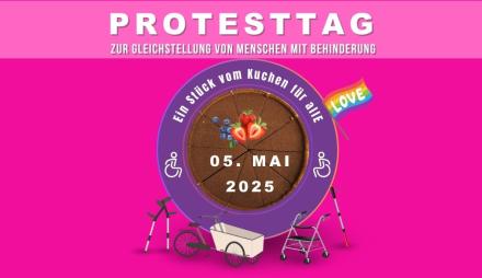 Protesttag zur Gleichstellung von Menschen mit Behinderung Ein Stück vom Kuchen für alle 05. Mai 2025