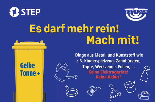 Gelbe Tonne + Es darf mehr rein! Mach mit! Dinge aus Metall und Kunststoff wie z.B. Kinderspielzeug, Zahnbürtsen, Töpfe, Werkzeuge, Folien, ... Keine Elektrogeräte! Keine Akkus!