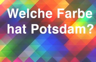 Das Bild zeigt ein buntes Farbspektrum mit dem Schriftzug "Welche Farbe hat Potsdam?"