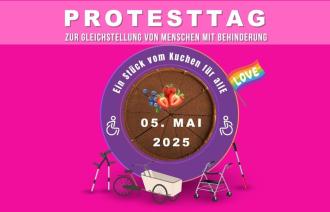 Protesttag zur Gleichstellung von Menschen mit Behinderung Ein Stück vom Kuchen für alle 05. Mai 2025