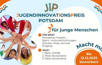 Plakat zum Jugendinnovationspreis Potsdam 2025. Es zeigt fröhliche Kinder, die ihre Hände in der Mitte zusammenlegen. Der Wettbewerb richtet sich an Potsdamer Einrichtungen und Projekte für junge Menschen. Erster Platz: 1.000 Euro, weitere Plätze: Gutscheine. Bewerbungen bis 12.12.2025.  Möchten Sie, dass ich zusätzlich eine barrierefreie Kurzbeschreibung in Einfacher Sprache formuliere, die man direkt auf der Webseite ergänzen könnte?