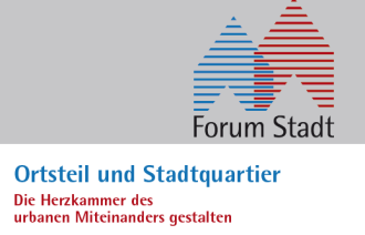 Internationale Städtetagung „Ortsteil und Stadtquartier" vom Verein Forum Stadt