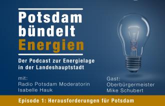 Podcast Potsdam bündelt Energien - Folge 1: Herausforderungen für Potsdam
