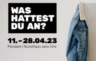 Ausstellung "Was hattest du an?" kommt nach Potsdam,