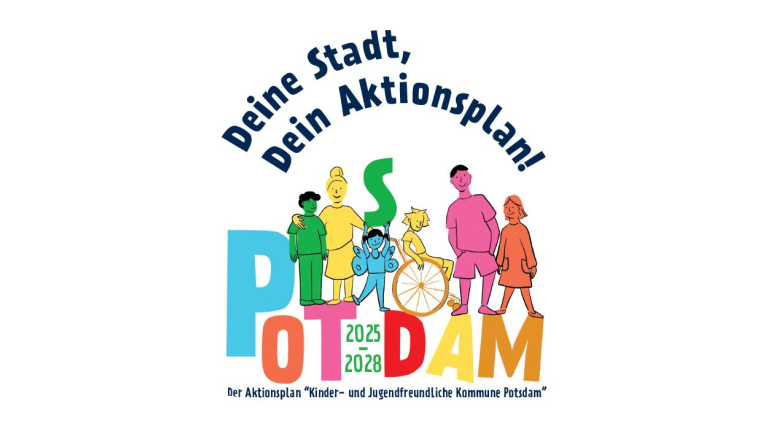 Grafik zum Aktionsplan „Kinder- und jugendfreundliche Kommune Potsdam 2025–2028“. Über einer bunten Illustration steht in großen geschwungenen Buchstaben „Deine Stadt, Dein Aktionsplan!“. In der Mitte sind unterschiedlich dargestellte Kinder und Jugendliche zu sehen – unter anderem ein Kind im Rollstuhl und ein Kind mit Flügeln – als Zeichen für Vielfalt und Inklusion. Darunter steht groß und farbig „POTSDAM 2025–2028“. Am unteren Rand: „Der Aktionsplan ‚Kinder- und Jugendfreundliche Kommune Potsdam‘“.