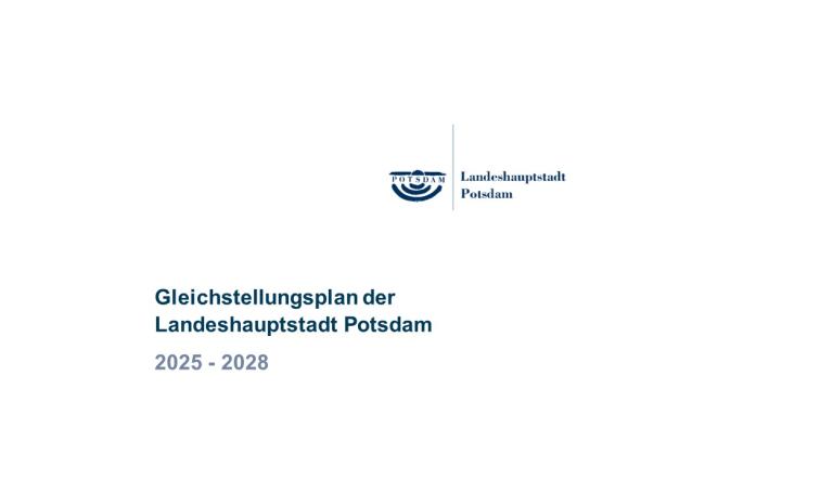 Gleichstellungsplan der Landeshauptstadt Potsdam 2025 - 2028 blaue schrift weißer Hintergrund logo Potsdam obenstehend