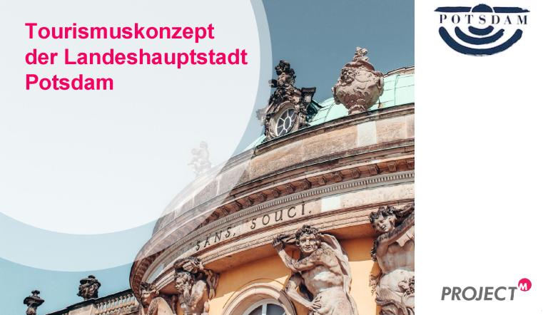 Tourismuskonzept der Landeshauptstadt Potsdam Tourismuskonzept der Landeshauptstadt Potsdam mit Bild von Schloss Sanssouci im Hintergrund