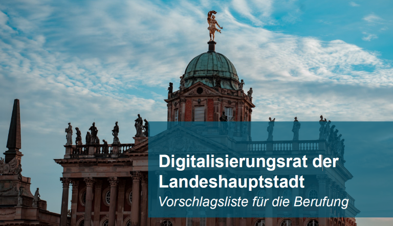 Digitalisierungsrat für die Landeshauptstadt Potsdam (Cover Präsentation) Digitalisierungsrat für die Landeshauptstadt Potsdam