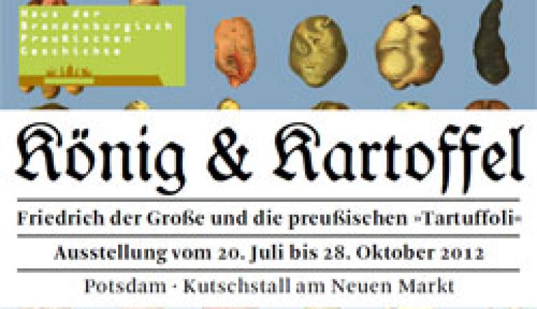 Sonderausstellung: König & Kartoffel. Friedrich der Große und die preußischen 'Tartuffoli'im Haus der Brandenburgisch-Preußischen Geschichte