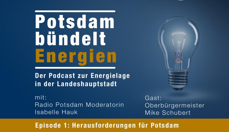 Podcast Potsdam bündelt Energien - Folge 1: Herausforderungen für Potsdam Podcast Potsdam bündelt Energien - Folge 1: Herausforderungen für Potsdam