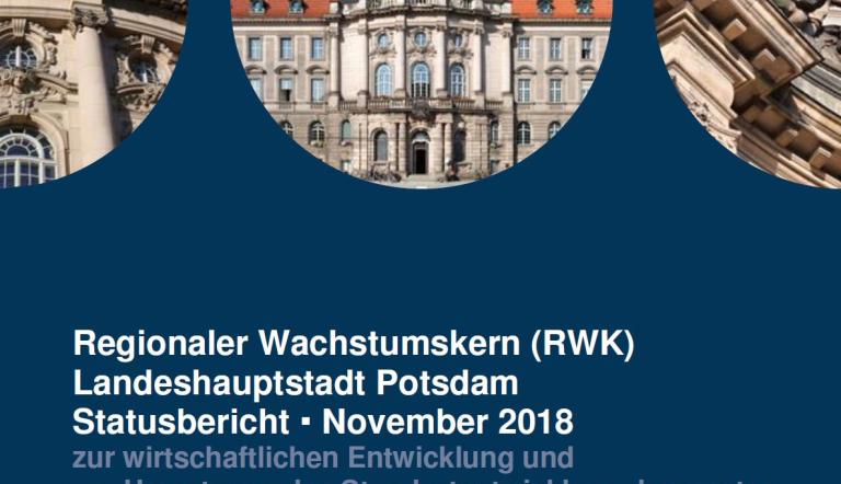 Statusbericht 2018 Regionaler Wachstumskerns Potsdam Statusbericht 2018 Regionaler Wachstumskerns Potsdam
