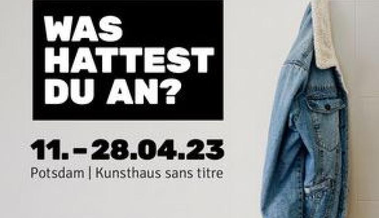 Ausstellung "Was hattest du an?" kommt nach Potsdam, Ausstellung "Was hattest du an?" kommt nach Potsdam,