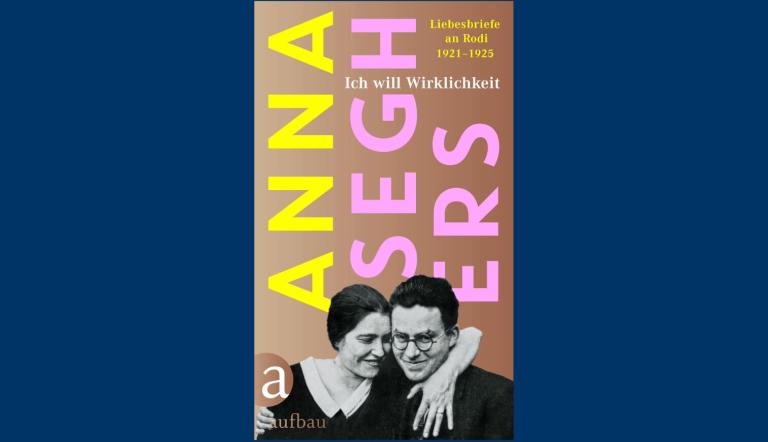 Ich will Wirklichkeit: Liebesbriefe an Rodi 1921-1925, Foto: Aufbau Verlag