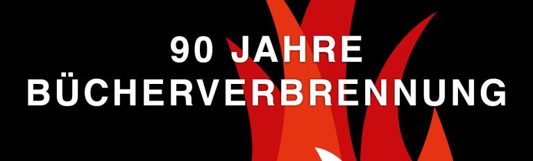 Die Grafik zeig eine rot-Weiße Flamme vor einem schwarzen Hintergrund mit dem Schriftzug: "90 Jahre Bücherverbrennung":